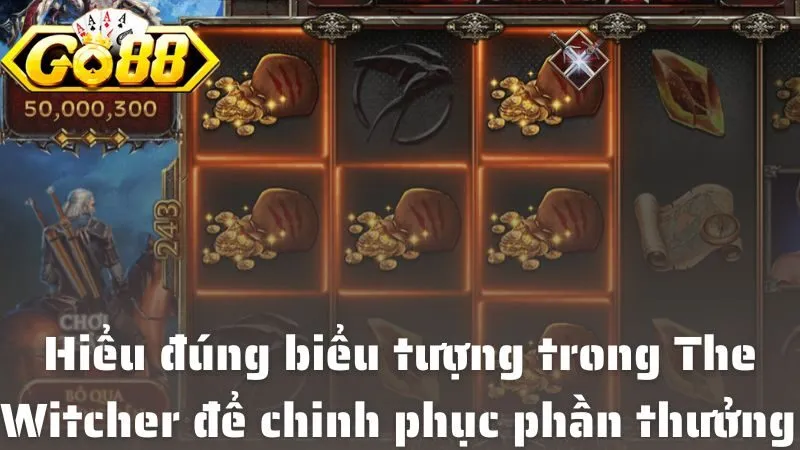 Hiểu đúng biểu tượng trong The Witcher để chinh phục phần thưởng giá trị